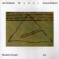 Madar, Anouar Brahem , Jan Garbarek , Ustad Shaukat Hussain