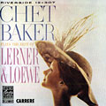 Plays the best of Lerner & Loewe, Chet Baker