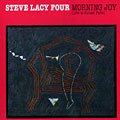 morning joy, Steve Lacy