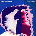 Blue matter, John Scofield