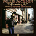 Ya understand Me?, Willis Jackson