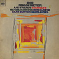 And friends, Bob Brookmeyer