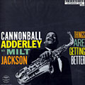 Things are getting better, Cannonball Adderley