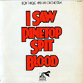 I saw Pinetop Spit Blood, Bob Thiele