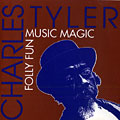 Folly fun magic music, Charles Tyler