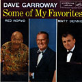 Some of my favorites / Dave Garroway presents, Matt Dennis , Dave Garroway , Red Norvo