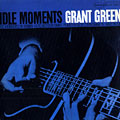 idle moments, Grant Green