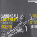 Things are getting better, Cannonball Adderley