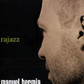 Rajazz, Manuel Hermia