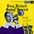 King Richard The Swing Hearted, Dick Collins