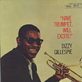 Have Trumpet, Will Excite!, Dizzy Gillespie