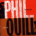 phil and quill, Gene Quill , Phil Woods