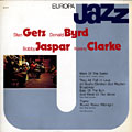 Byrd, Jaspar And Getz, Donald Byrd , Kenny Clarke , Stan Getz , Bobby Jaspar