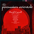 Percussion Orientale, David Carroll