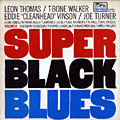 Super Black Blues Vol 2, Leon Thomas , Joe Turner , Eddie Vinson , T-Bone Walker