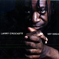 My wish, Larry Crockett