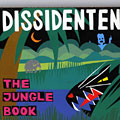 The jungle book,  Dissidenten