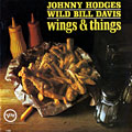 Wings and Things, Wild Bill Davis , Johnny Hodges