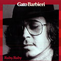 Ruby, Ruby, Gato Barbieri