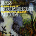 Das Donnernde Leben, Ulrich Gumpert , G�nter Baby Sommer
