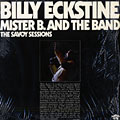 Mr. B and the band, Billy Eckstine