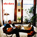 In the world from Natchez to New York, Olu Dara