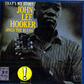 That's my story, John Lee Hooker