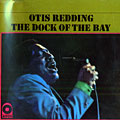 The dock of the bay, Otis Redding