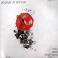 Odds and unevens/ Brown vs brown, Dirk Bruinsma , Gerri Jager , Jeroen Kimman , Viljam Nybacka