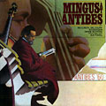 Mingus at Antibes, Charles Mingus