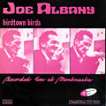 Birdtown birds, Joe Albany