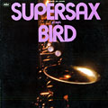 Supersax plays Bird,  Supersax
