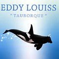 Taurorque, Eddy Louiss