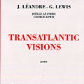Transatlantic Visions, Joelle L�andre , George Lewis