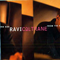 From the round box, Ravi Coltrane