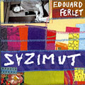 Zazimut, Edouard Ferlet