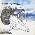 Petit voyage, Patrice Caratini , Marc Fosset , Claude Guilhot , Charles Saudrais