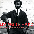 Living is Hard - West African Music In Britain, 1927-1929,  Various Artists