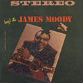 Hey! it's James Moody, James Moody