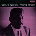Cookin' sherry, Willis Jackson