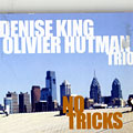 No Tricks, Olivier Hutman , Denise King