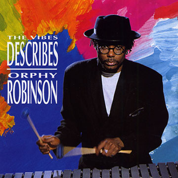 The vibes Describes,Orphy Robinson