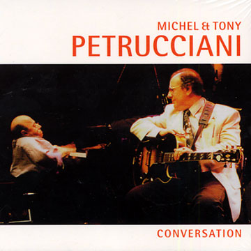 Conversation,Michel Petrucciani , Tony Petrucciani