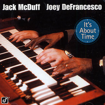 it's about time,Joey Defrancesco , Jack Mc Duff