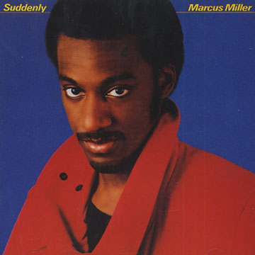 suddenly,Marcus Miller