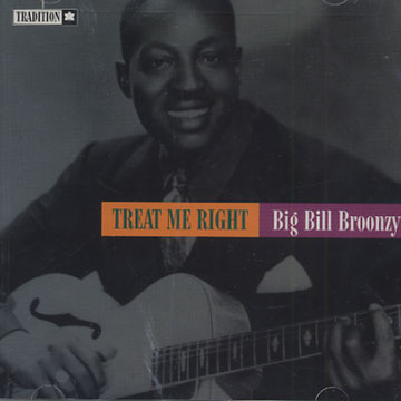 treat me right,Big Bill Broonzy