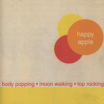 body popping . moon walking . top rocking, Happy Apple