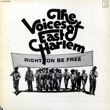 Right on be free, The Voices Of East Harlem