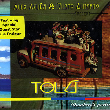 Tolu: Rumbero's poetry,Alex Acuna , Justo Almario , Luis Conte , Harry Kim