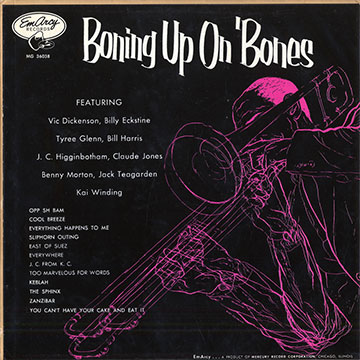 Boning up on' bones,Vic Dickenson , Billy Eckstine , Tyree Glenn , Bill Harris , Claude Jones , Benny Morton , Jack Teagarden , Kai Winding